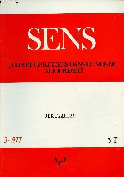 SENS - JUIFS ET CHRETIENS DANS LE MONDE AUJOURD'HUI - N�5- MAI 77 : JERUSALEM
