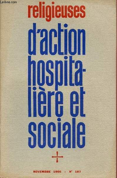 RELIGIEUSES D'ACTION HOSPITALIERE ET SOCIALE N�187- NOV 66 : L'opinion … | Immagine principale