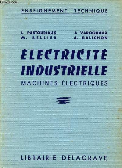 ELECTRICITE INDUSTRIELLE - MACHINES ELECTRIQUES , LYCEES TECHNIQUES, SECTIONS D'ELECTRICITE …