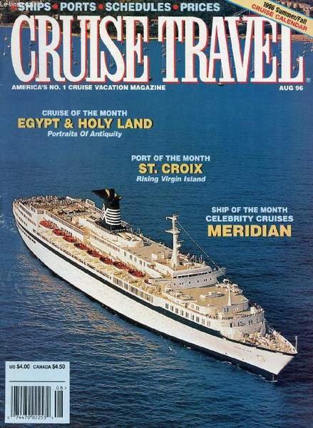 CRUISE TRAVEL, AUG. 1996 (Contents: Ships, Ports, Schedules, Prices. Egypt & Holy Land. St. Croix. Meridian.)
