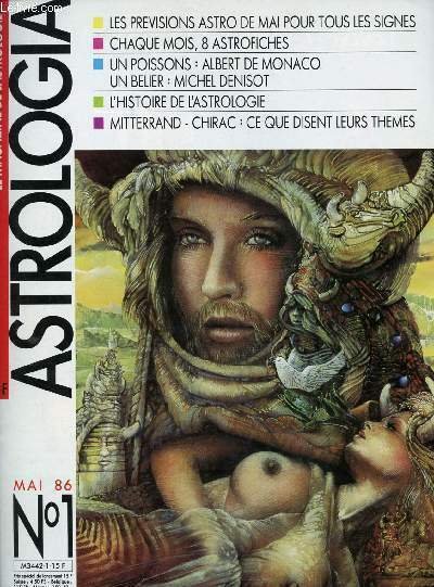 ASTROLOGIA - LE MAGAZINE DE L'ASTROLOGIE N�1 - MAI 86 : Les pr�visions astro de Mai pour tous les signes / Chaque mois, 8 astrofiches / un poisson : Albert de Monaco, Un b�lier : Michel Denisot / L'histoire de l'astrologie ,etc