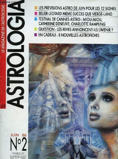 ASTROLOGIA - LE MAGAZINE DE L'ASTROLOGIE - N�2- JUIN 86 : Les pr�visions astro de Juin pour les 12 signes / b�lier-leotard : M�me succ�s que Vierge-lang / Festival de Cannes astro : Miou-Miou, Catherine Deneuve, Charlotte Rampling,etc