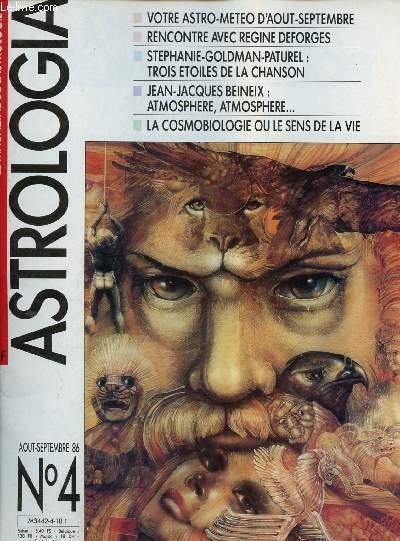 ASTROLOGIA - LE MAGAZINE DE L'ASTROLOGIE : N�4- AOUT/SEPT 86 : Rencontre avec R�gine DEforges / St�phanie- Goldman-Patural : Trois �toiles de la chanson / Jean-Jacque Beineix : asmosph�re, atmosph�re / La cosmobiologie ou le sens de la vie,etc