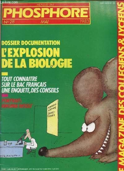 PHOSPHORE - LE MAGAZINE DES COLLEGIENS ET LYCEENS - N�28- MAI 1983 : L'explosion de la biologie / Tout conna�tre sur le bac fran�ais, une enqu�te, des conseils / Portrait : Virginia Woolf