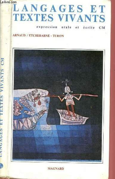 LANGAGES ET TEXTES VIVANTS - EXPRESSION ORALE ET ECRITE CM