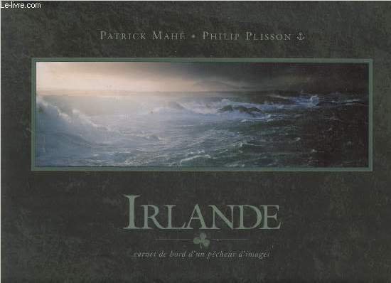 IRLANDE : CARNET DE BORD D'UN PECHEUR D'IMAGES