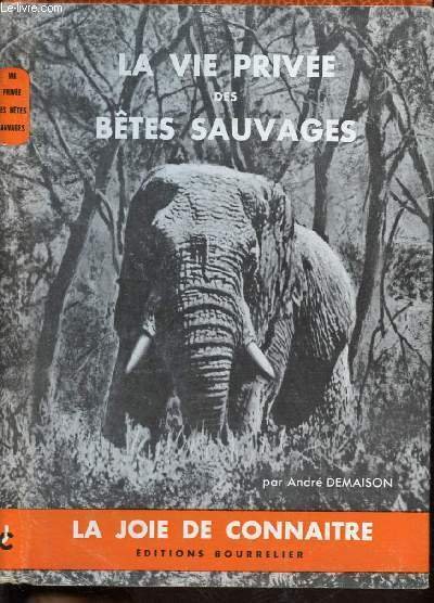 LA VIE PRIVEE DES BETES SAUVAGES