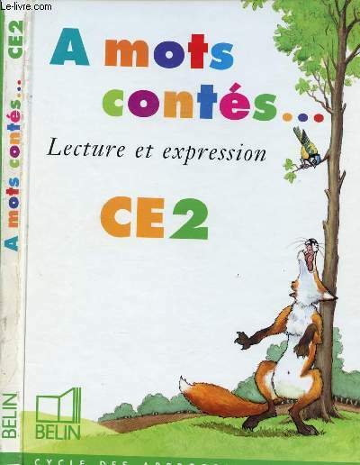 A MOTS CONTES . : LECTURE ET EXPRESSION CE2 - CYCLE DES APPRONFONDISSEMENTS