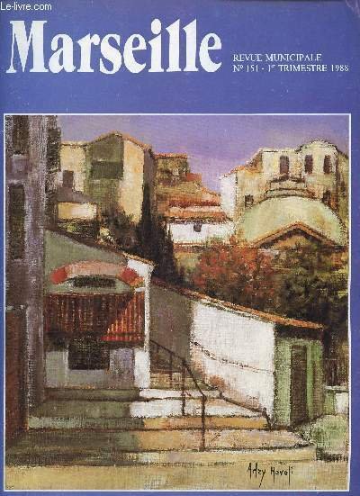 MARSEILLE - REVUE MUNICIPALE N�151- 1ER TRIMESTRE 1988 : Journaux …