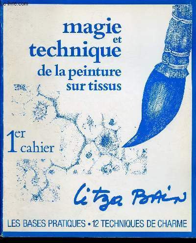 MAGIE ET TECHNIQUE DE LA PEINTURE SUR TISSUS - 1ER …