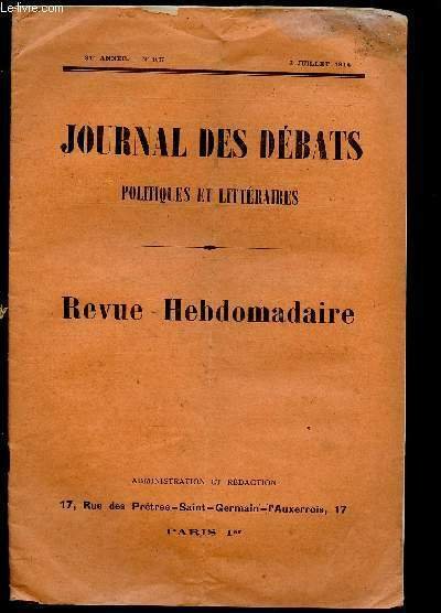 JOURNAL DES DEBATS POLITIQUES ET LITTERAIRES -REVUE HEBDOMADAIRE - N�1067- 2 JUI 1914 : Le drame de Saraj�vo et l'opinion europ�enne / La question des D�troits / Mort du duc de Saxe-Meiningen/ Le double assassinat de Sarajevo,etc