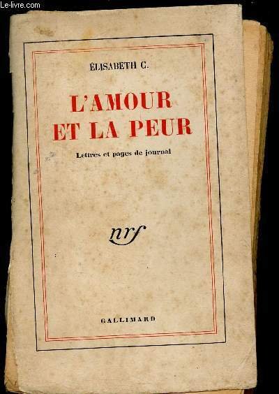 L'AMOUR ET LA PEUR : Lettres et pages de journal