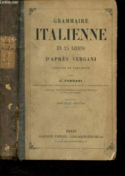 GRAMMAIRE ITALIENNE EN 25 LECONS corrig�e et compl�te par C. Ferrari