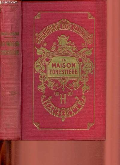 LA MAISON FORESTIERE / BIBLIOTHEQUE ROSE ILLUSTREE
