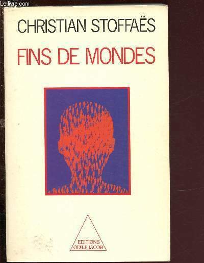 FINS DE MONDES - DECLIN ET RENOUVEAU DE L'ECONOMIE