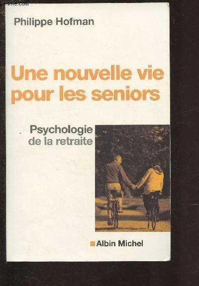 UNE NOUVELLE VIE POUR LES SENIORS - PSYCHOLOGIE DE LA …