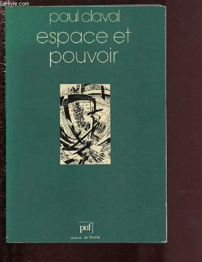 ESPACE ET POUVOIR : Les racines du pouvoir - l'espace, …