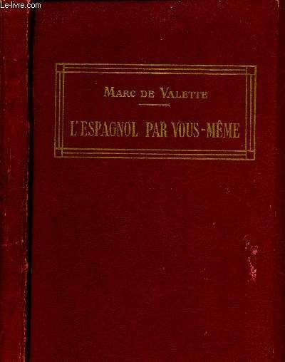 L'ESPAGNOL PAR VOUS-MEME : NJOUVELLE METHODE PRATIQUE (GRAMMAIRE, ECRCICES, CONVERSATION) …