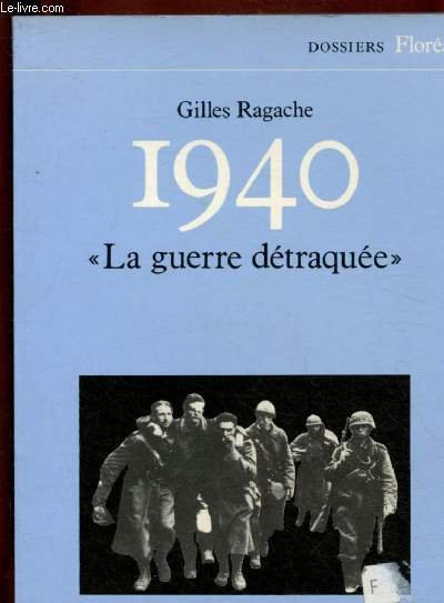 1940 : "LA GUERRE DETRAQUEE" / DOSSIER FLOREAL