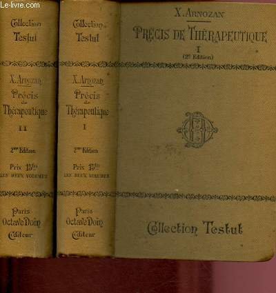 PRECIS DE THERAPEUTIQUE - TOME I : G�n�ralit�s - Th�rapeutique …