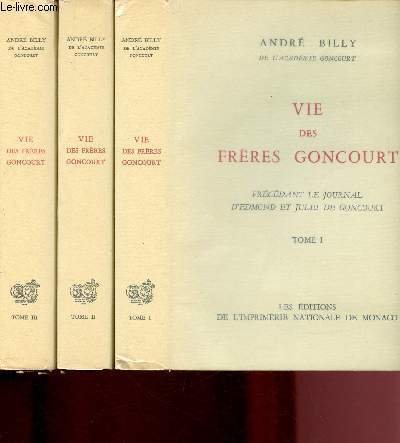 VIE DES FRERES GONCOURT - 3 VOLUMES : TOMES I, …