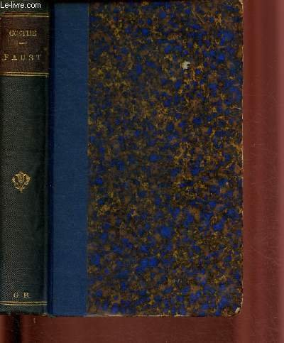 Le Faust pr�c�d�e d'un essai sur Goethe et suivie d'une …