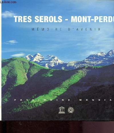Tres Serols - Mont-Perdu : m�moire d'avenir