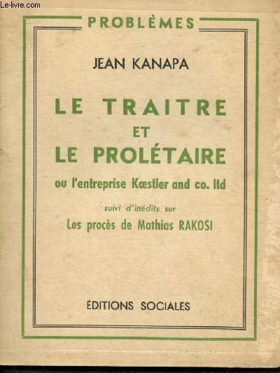 Le traitre et le prol�taire ou l'entreprise Koestler and co. …