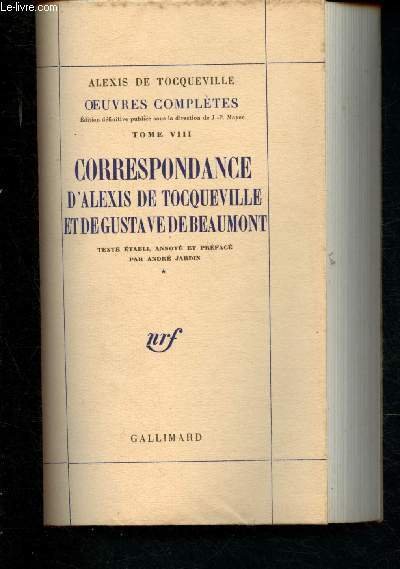 Oeuvres compl�tes - Tome VIII : Correspondance d'Alexis de Tocqueville …