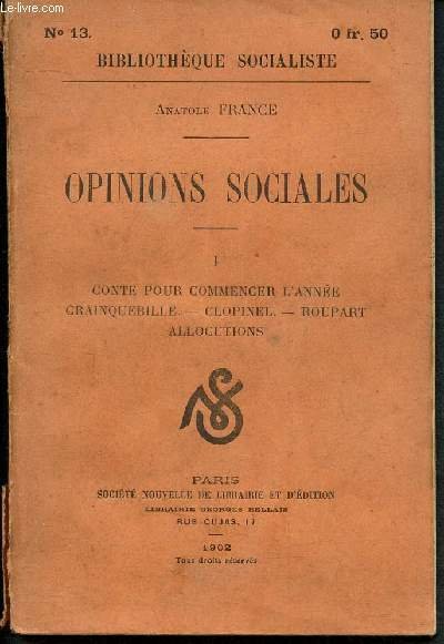 Opinions sociales - Tome I : conte pour commencer l'ann�e, Crainquebille, Clopinel, Roupart, Allocutions