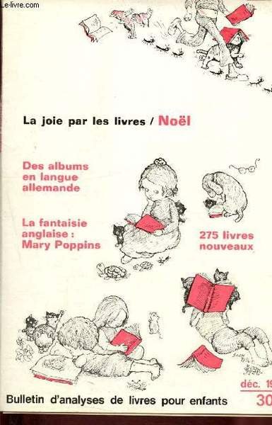 Bulletin d'analyses de livres pour enfants n� 30 -d�cembre 1972 : Le livre pour enfants dans les pays de langue allemande : information et s�lection comment�e de 31 albums - La fantaisie anglaise : Mary poppins, par Jean Gattegno,etc.