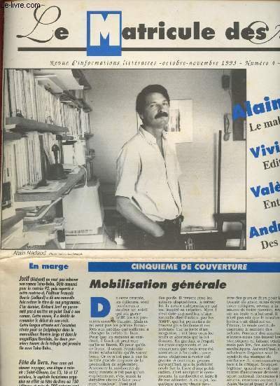 Le matricule des Anges n�4 Octobre - Novembre1993 : Alain Nadaud : Le malaise de l'�crivain - Viviane Hamy : Editeur sans tabou - Val�re Novarina : entretien exclusif - Andr� Degaine : Des planches aux dessins - Grise romance � Rome avec Sandro Veronesi