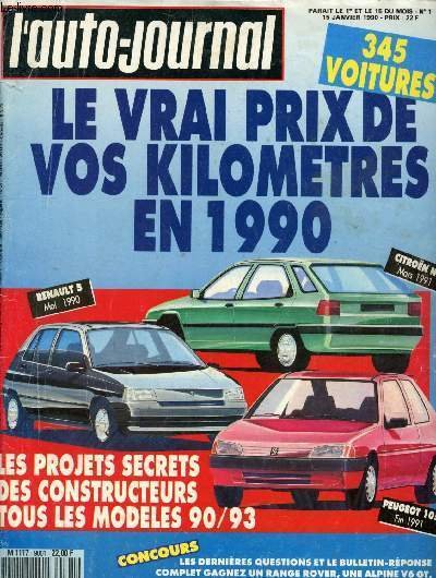 L'auto-journal n�1 - 15 Janvier 1990 : Le vrai prix de vos kilom�tres en 1990 - LEs projets secrets des constructeurs, tous les mod�les 90/93 - la Jaguar XJ220 - La VW Futura - La Lancia Delta Integrale 16V - Peugeot 309 SRD Turbo
