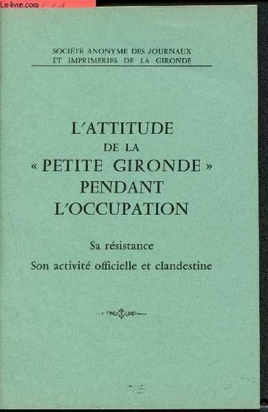 L'attitude de la "Petite Gironde" pendant l'Occupation : Sa r�sistance, … | Immagine principale