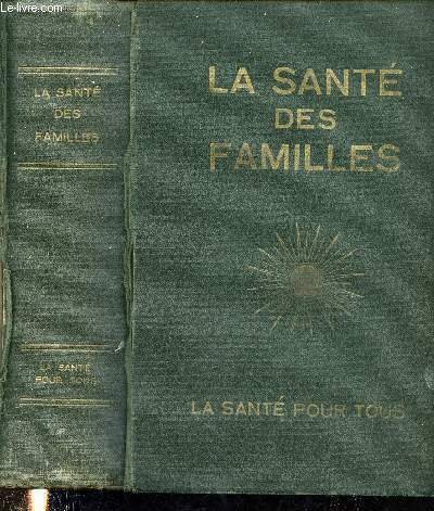 La Sant� des familles, collection "la sant� pour tous", l'ami …