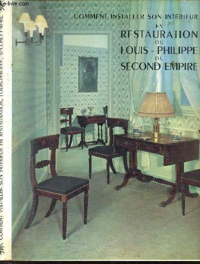Comment installer son int�rieur en restauration, Louis-Philippe ou Second Empire