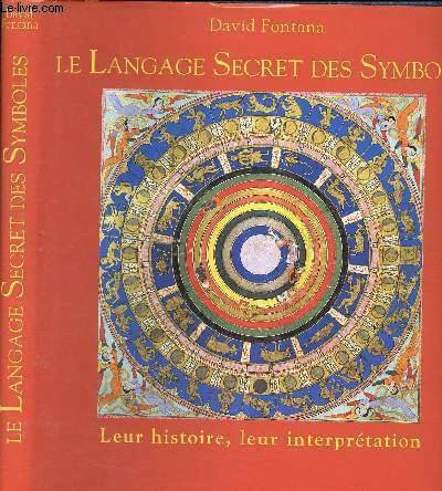 Le Langage secret des symboles - leur histoire et leur …