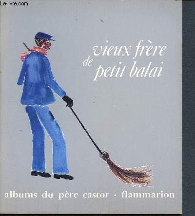 Vieux frère de petit balai - Vois le balayeur qui …