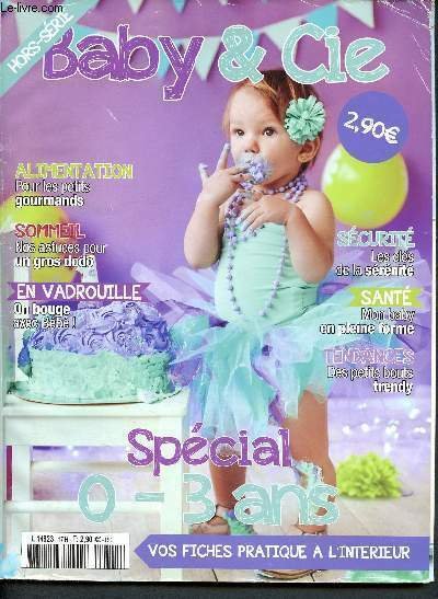 Baby and cie - Hors série Spécial 0-3 ans - …