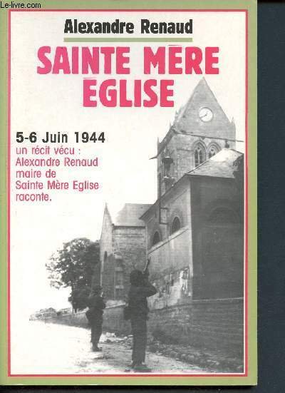 Sainte Mère Église - 5-6 Juin 1944, un récit vécu …