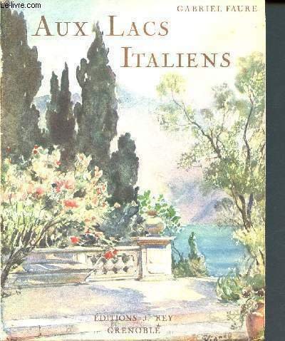 Aux lacs italiens - côme, majeur, lugano, orta, varèse, iseo, garde
