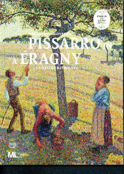 Nature rediscovered, Pissarro in eragny - Pissarro a eragny, la …