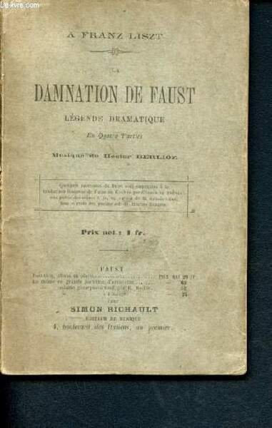 Damnation de faust - legende dramatique en quatre parties, musique de hector berlioz