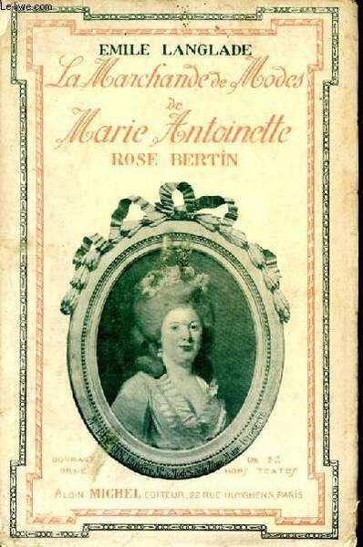 La marchande de modes de Marie Antoinette, Rose Bertin