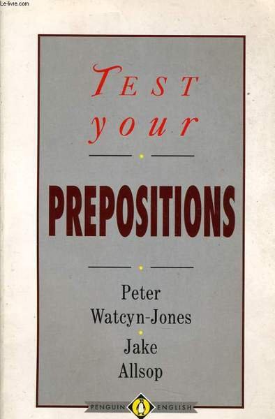 TEST YOUR - PREPOSITIONS