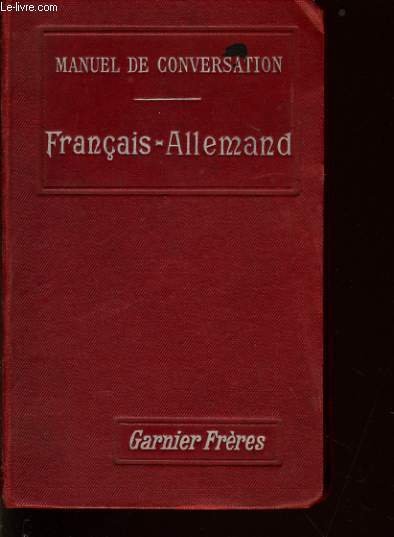 MANUEL DE CONVERSATION FRANCAIS - ALLEMAND et du style �pistolaire