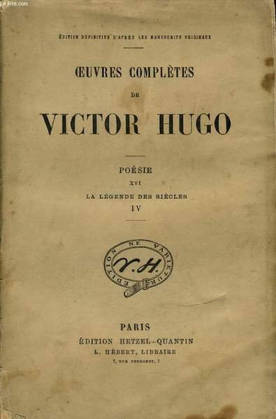 OEUVRES COMPLETES DE VICTOR HUGO - Po�sie XVI : La …