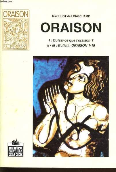 ORAISON - 1 : Qu'est ce que l'oraison ? / …