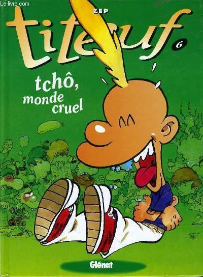 TITEUF n� 6 - Tch�, monde cruel