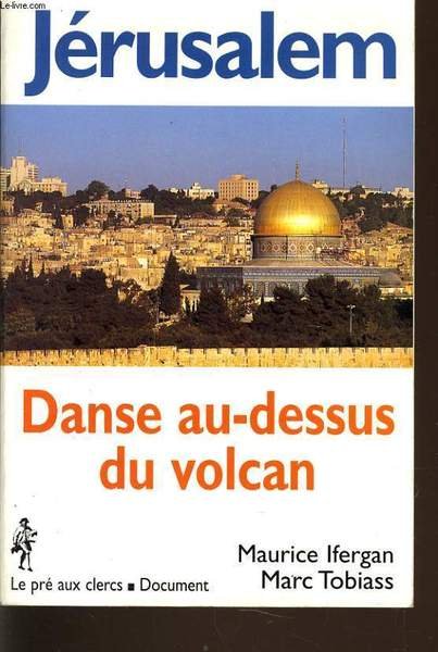 JERUSALEM danse au dessus du volcan